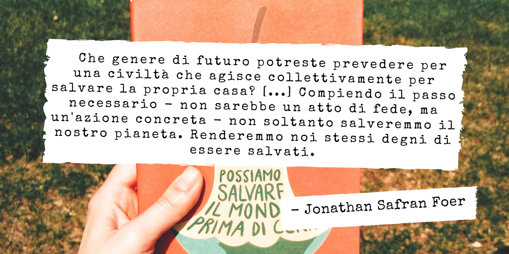Possiamo salvare il mondo prima di cena, Jonathan Safran Foer